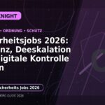 Sicherheitsjobs 2026: Präsenz, Deeskalation und digitale Kontrolle zählen: Der Karriere-Guide für Schutz, Ordnung und Sicherheit