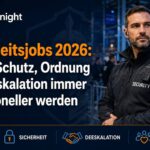Sicherheitsjobs 2026: Warum Deeskalation, Technik und klare Verantwortung wichtiger werden als martialisches Auftreten